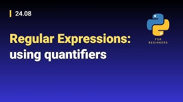 [Python for Beginners]: 24.08. Regular Expressions: using quantifiers