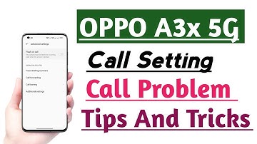 OPPO A3x 5G How to fix Call setting Call problem Fix | How to Solve Calling Problem