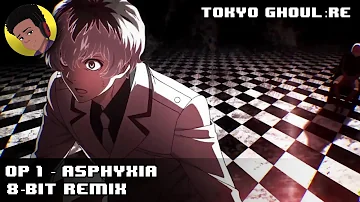 Tokyo ghoul:Re OP - Asphyxia  (8-bit remix)