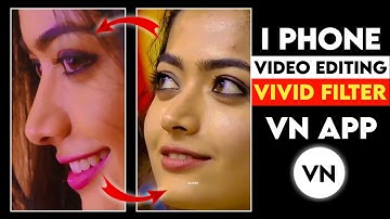 Real Iphone Video Editing In VN Video Editor | VN App Iphone Filter | Iphone Video Editing Effect
