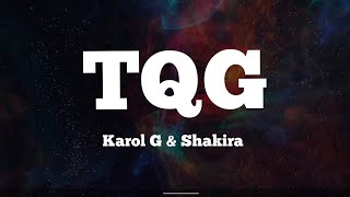TQG - Karol G & Shakira (LETRA)