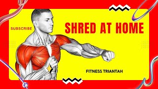 Shred at Home | 5 Best Exercises for Easy Weight Loss | Home Workout Tips | Fitness Triantah