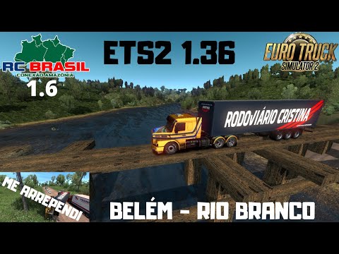 ETS2 1.36 RC BRASIL, CAPOTEI ALGUMAS VEZES, BELÉM - RIO BRANCO