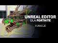 Najważniejsze funkcje Unreal Editor dla Fortnite