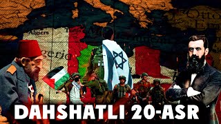 Dahshatli 20 Asr | Usmoniylarni Yiqilishi, Falastin Taqdiri, Isroilni Qurulishi