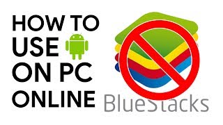 How To Use Andriod On Pc Without Bluestacks Free Online No Download No Installion