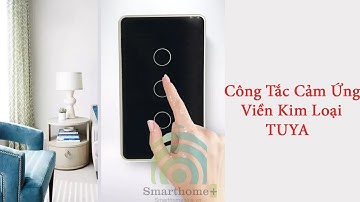 Hướng Dẫn Sử Dụng Công Tắc Wifi Viền Kim Loại Điều Khiển Qua App Tuya SHP-VKLUS - SMARTHOMEPLUS