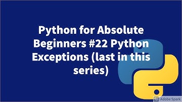 Python for Absolute Beginners #22   Python Exceptions (last in this series)