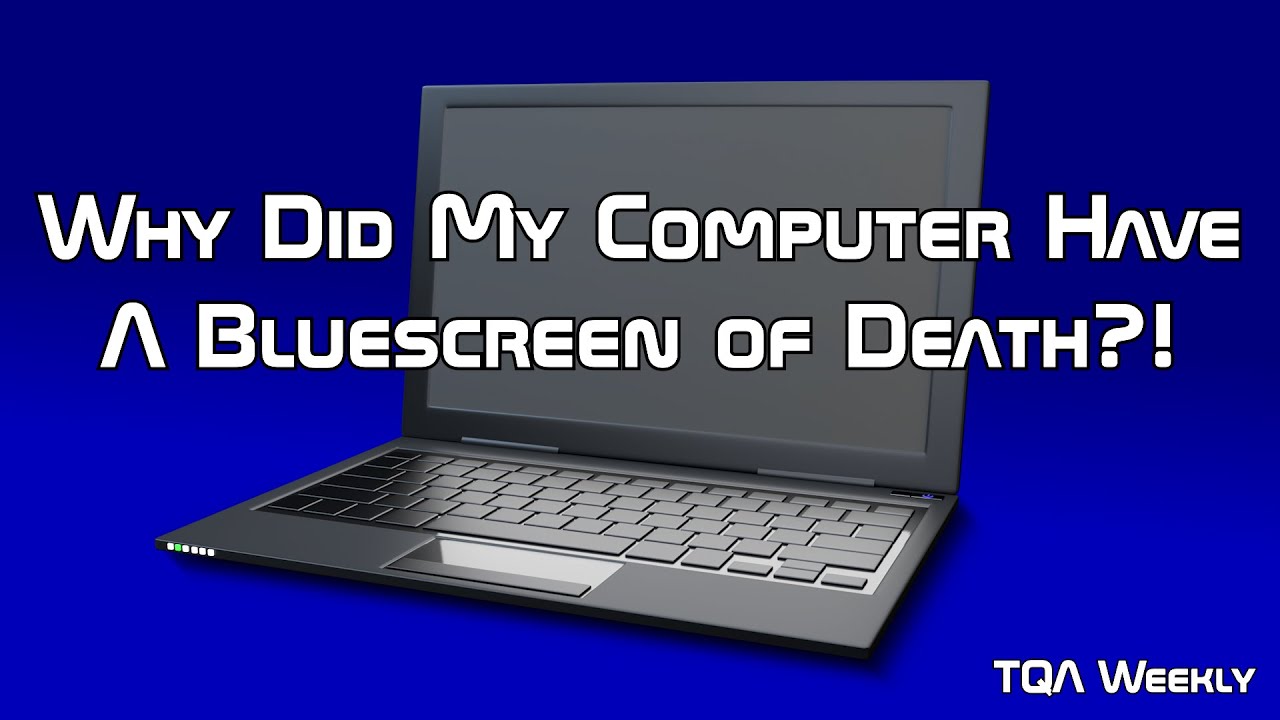 Why Did My Computer Have A Blue Screen of Death?! YouTube