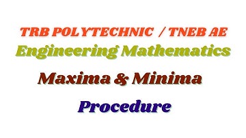 MAXIMA & MINIMA | ENGINEERING MATHEMATICS | TRB POLYTECHNIC | TNEB AE