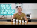 How Much Espresso Goes into the Different Cup Sizes?