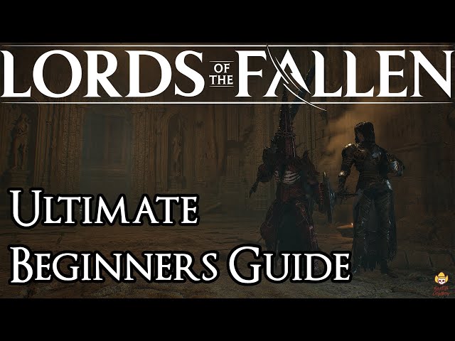 Lords of the Fallen Guide: Essential Tips for Beginners — Eightify