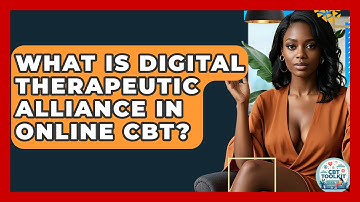 What Is Digital Therapeutic Alliance In Online CBT? - CBT Toolkit