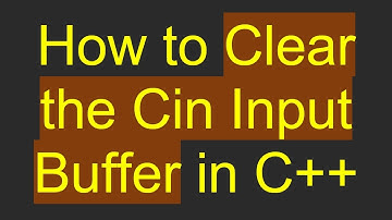 How to Clear the Cin Input Buffer in C++