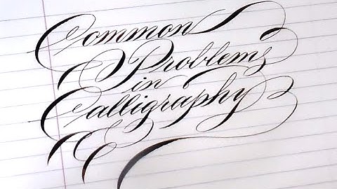 7. Pointed Pen Calligraphy 101: Common problems with nibs