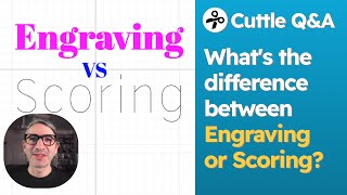 What's the difference between Engraving and Scoring Letters with a Laser Cutter?