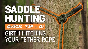 Saddle Hunting Quick Tip - 01 // Girth Hitching your Tether Rope