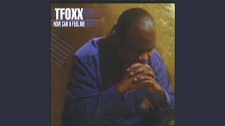 Video thumbnail of "Tfoxx - Now Can U Feel Me (4:31)"