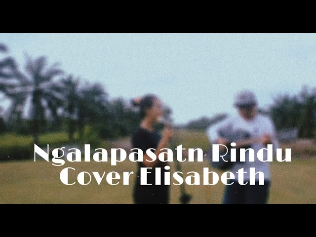 NGALAPASATN RINDU   PANTERO BAND LAGU DAYAK KALBAR Cover Elisabeth feat Derry class=