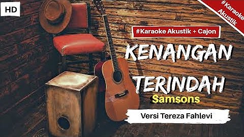 Samsons - Kenangan Terindah ( karaoke akustik )Versi Tereza Fahlevi