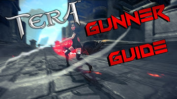 Tera Online - Gunner Guide