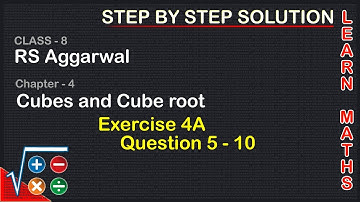 Cubes and Cube roots| Class 8 Exercise 4A Question 5 - 10| RS Aggarwal|Learn maths