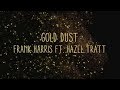 Frank harris ft hazel tratt  gold dust