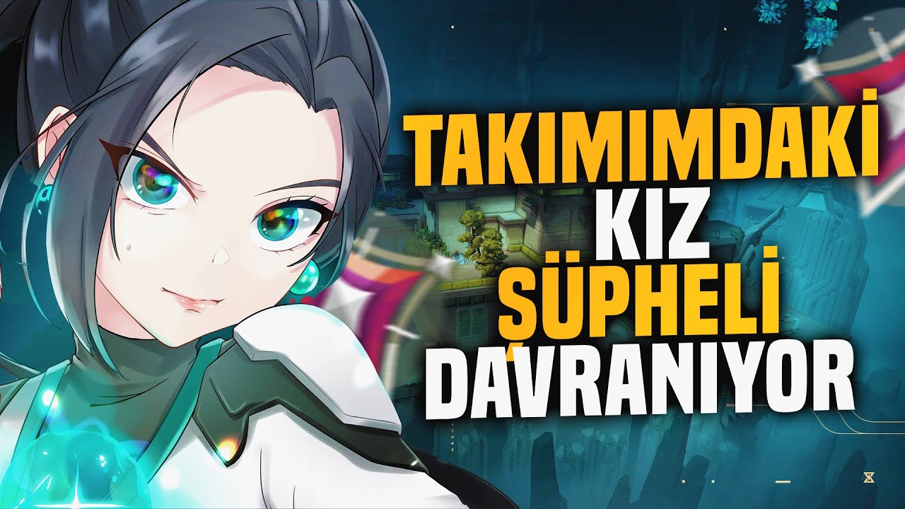 TAKIMIMDAKİ KIZ ŞÜPHELİ DAVRANIYOR! | VALORANT DERECELİ