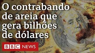 A Máfia Da Areia Como Extração Ilegal Virou Um Negócio Global?