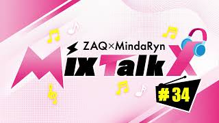ZAQ×MindaRyn MixTalkx #34 Presented by MixBox