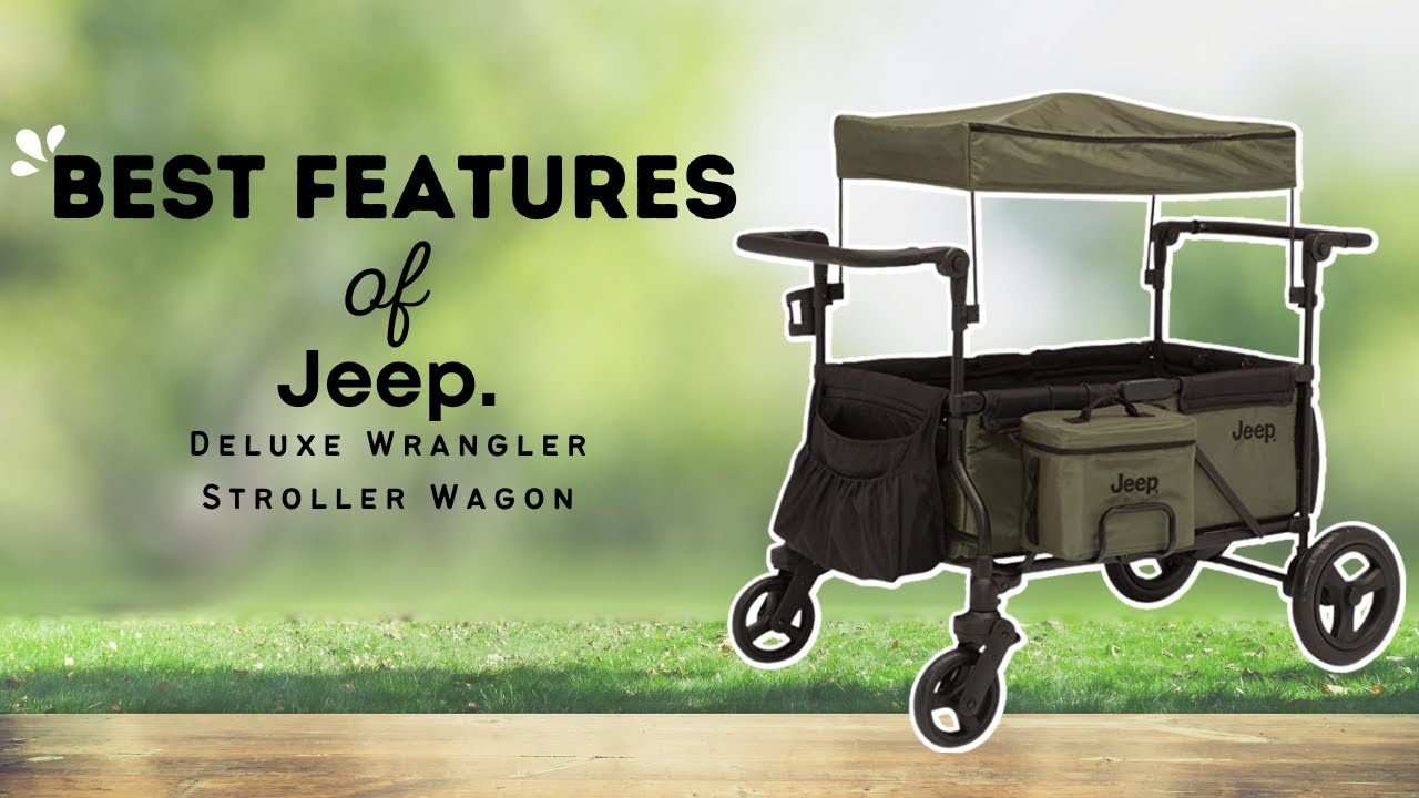 My Favorite BEST FEATURES Of Jeep Deluxe Stroller Wagon! - YouTube