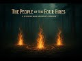 🍃🔥🔥🔥🔥🍁🍂🌑✨The People Of The Four Fires~ 🌲🌕~Four Winds A Native American Tale