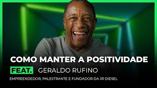 COMO MANTER A POSITIVIDADE FEAT. GERALDO RUFINO | FodCast