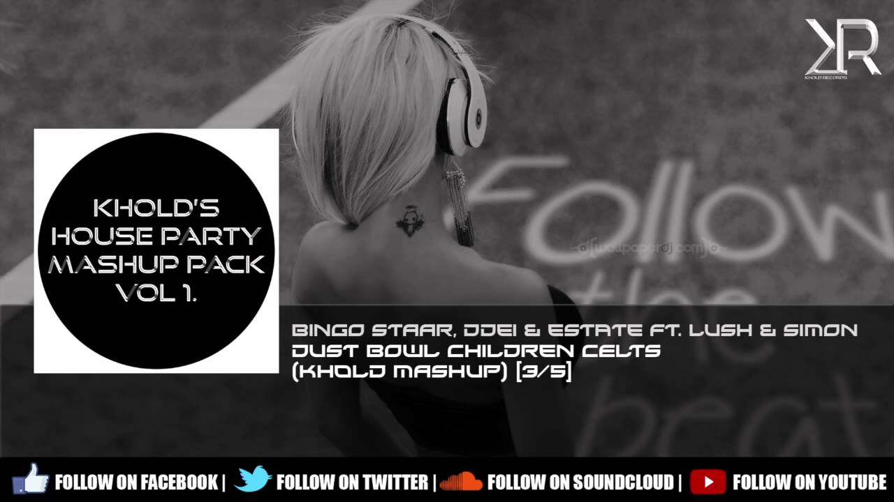 Bingo Staar, DDei & Estate ft. Lush & Simon - Dust Bowl Children Celts (Khold Mashup) [3/5]