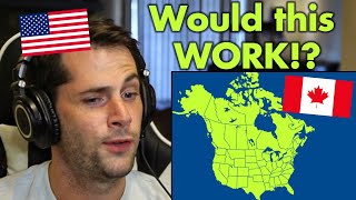 American Reacts to Why is Canada NOT Part of the United States?