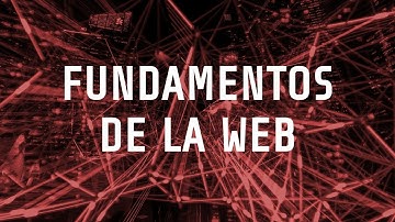 Fundamentos de la Web | Curso de Desarrollo Web, Clase 1