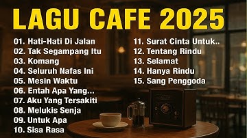 LAGU CAFE PALING SANTAI 2025 Lagu Cafe Santai Enak di Dengar