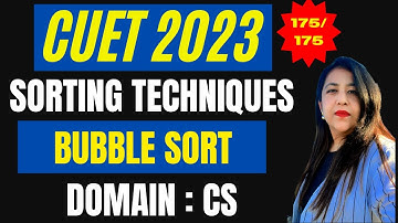 Bubble Sort Algorithm and Program in Python | CUET Preparation Computer Science | Sorting Techniques