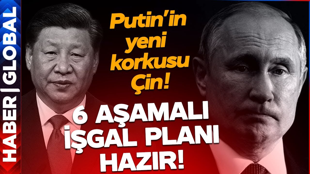 Putin'i Çin Korkusu Sardı! 6 Aşamalı İşgal Senaryosu Hazır! Pekin'den Jet Açıklama Geldi