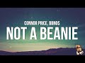 Connor Price & bbno$ - Not A Beanie (Lyrics)