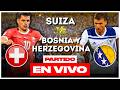 🔴 EN VIVO SUIZA vs BOSNIA Y HERZEGOVINA | MUNDIAL 2026 GRUPO B | LOS BOMBARDEROS