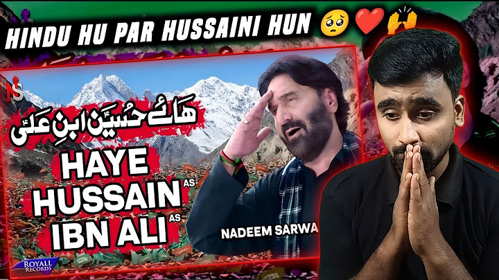 Indian Reacts To Haye Hussain Ibn Ali | Nadeem Sarwar Noha 2024 | Indian Boy Reactions