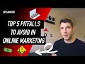 Understanding Online Marketing ~ Lesson 10 ~ Top 5 Pitfalls