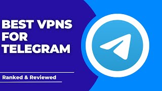 Best VPNs for Telegram - Ranked & Reviewed for 2023 screenshot 5