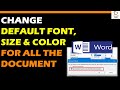 How To Change Default Font Font Size Font Color In Microsoft Word