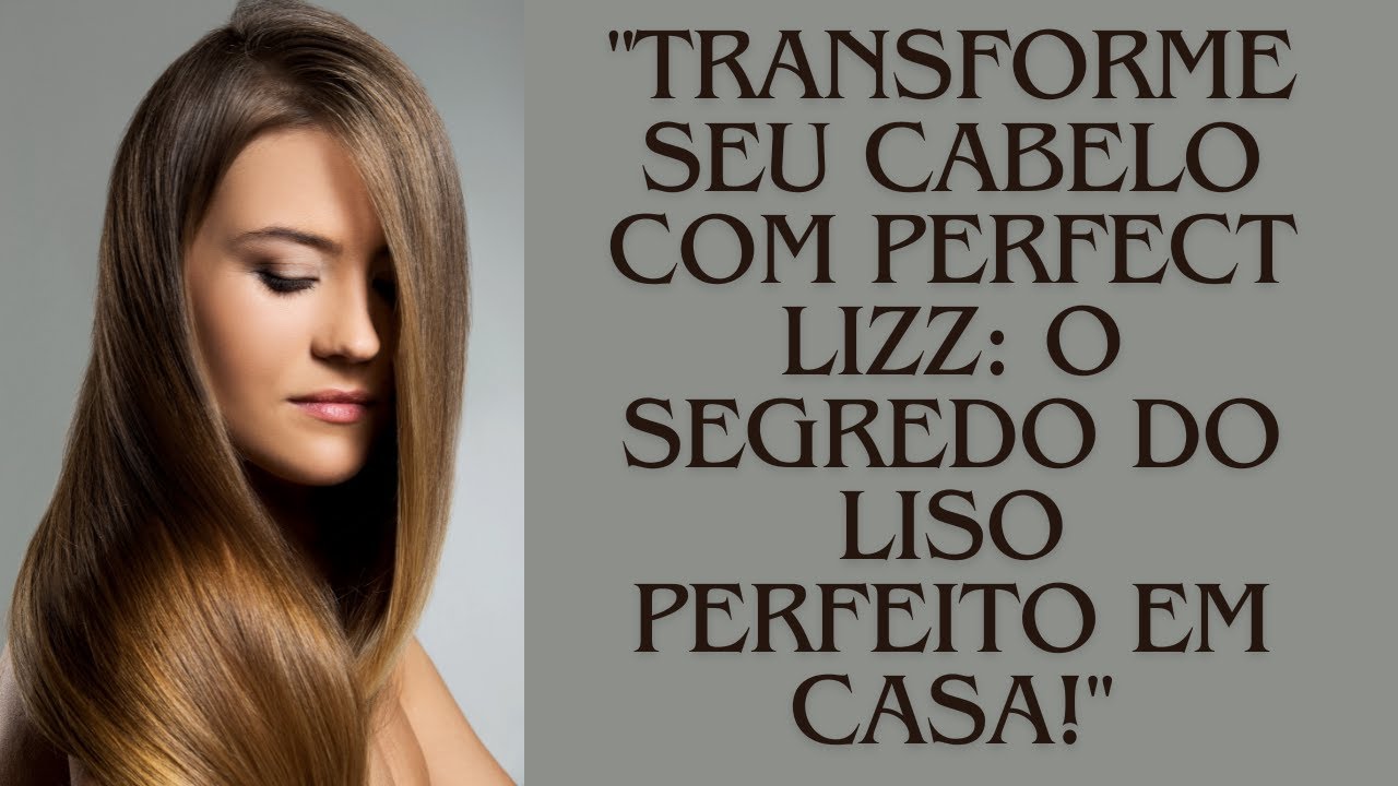 Perfect Lizz Alisa – Perfect Lizz Progressiva Alisa Mesmo – Onde Comprar Perfect Lizz