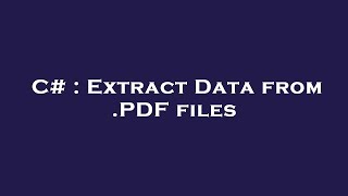 C# : Extract Data from .PDF files screenshot 5