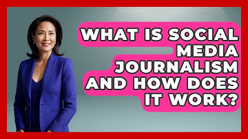 What Is Social Media Journalism and How Does It Work? | Journalism Explained News