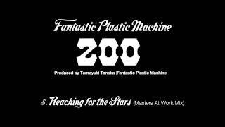Fantastic Plastic Machine (FPM) / Reaching for the Stars (Masters