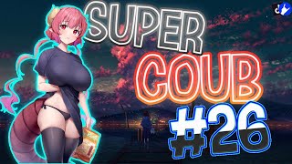 Super COUB | приколы/моменты/AMV/fayl/ аниме приколы/games / musik #26